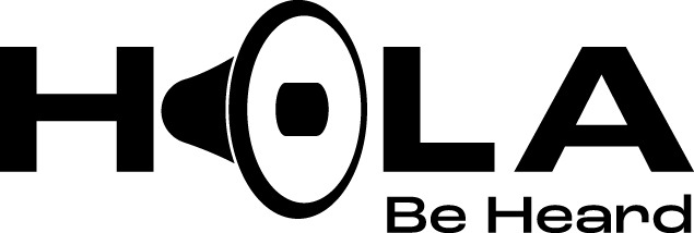 HOLA  Be Heard Everyday